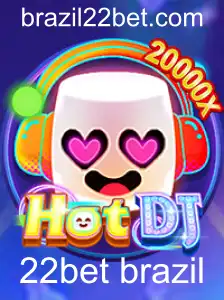 Descubra o Excitante Mundo de 'HotDJ' e 22bet Brazil